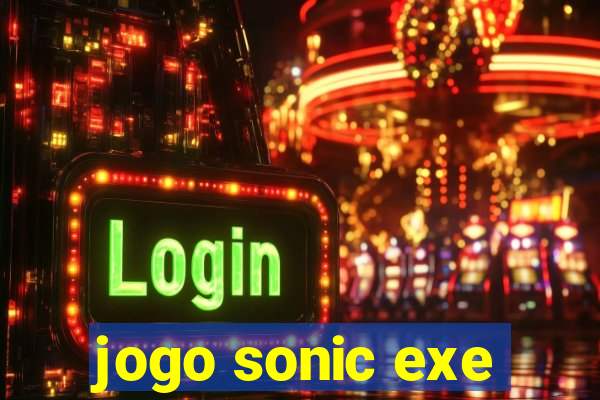 jogo sonic exe